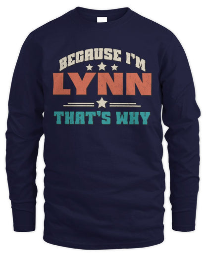 Because I'm Name That's Why Personalized Retro Shirt LYNN-49 / Men's Long Sleeved T-Shirt / navy