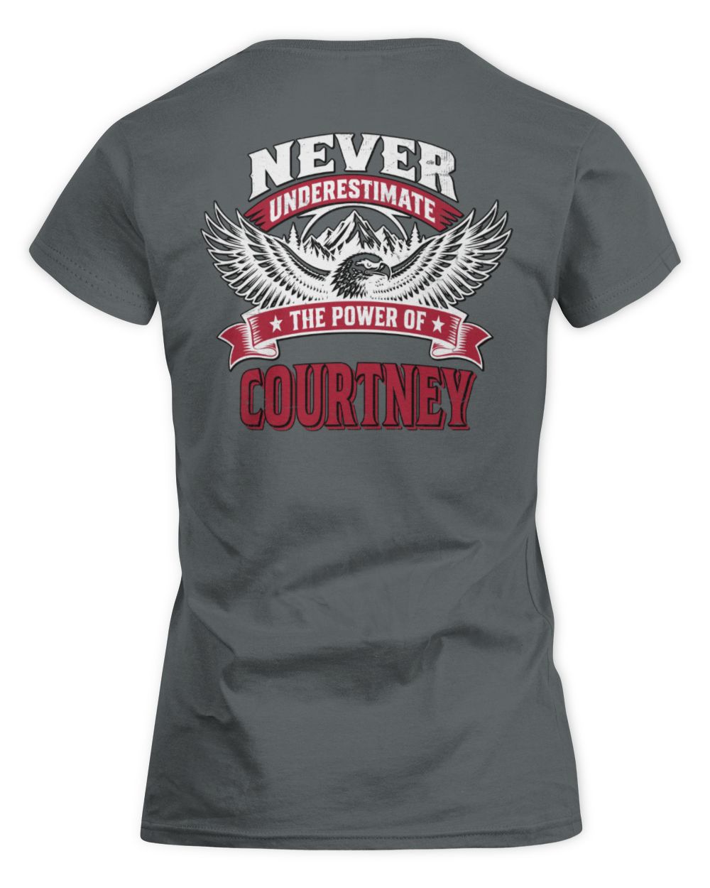 Never Underestimate Your Name Eagle Mountain Shirt COURTNEY M1-61 / Women's Standard T-Shirt / charcoal