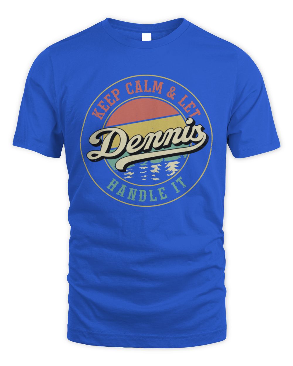 Keep Calm Let Your Name Handle It Retro T-Shirt DENNIS M1-54 / Unisex Standard T-Shirt / royal