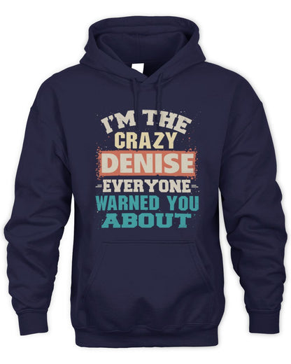 I'm the Crazy One Everyone Warned You About Retro Graphic T-Shirt DENISE M1-70 / Unisex Hoodie / navy