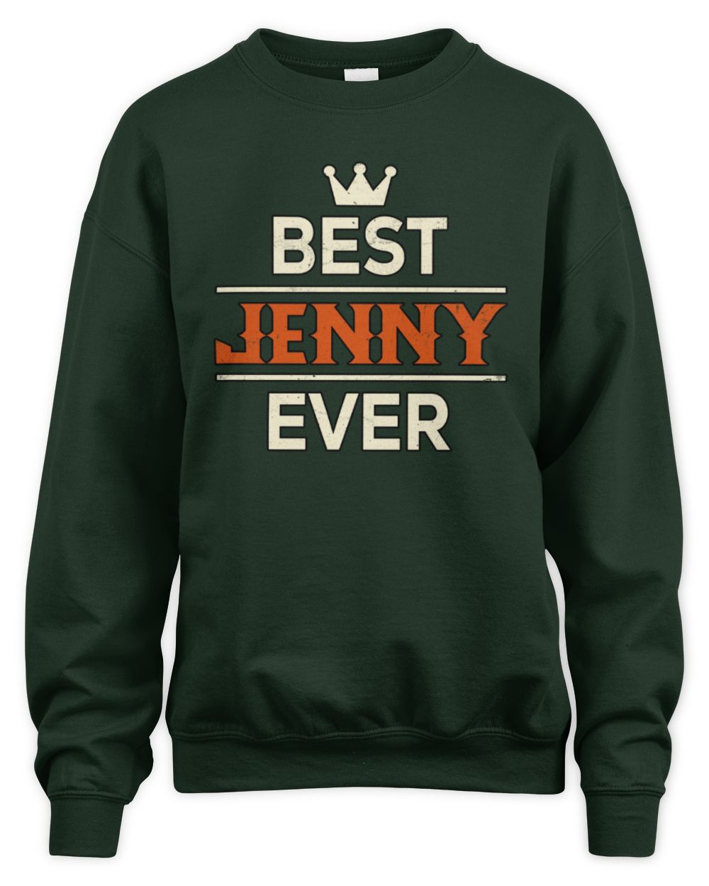 Best Your Name With Crown Shirt JENNY M1-59 / Unisex Sweatshirt / forest green