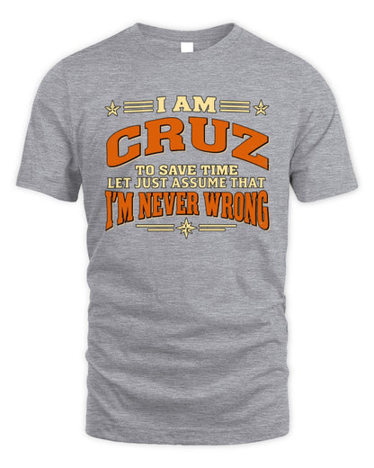 I'm Name Let's Just Assume I'm Never Wrong Retro Shirt CRUZ M1-64 / Unisex Standard T-Shirt / sport grey
