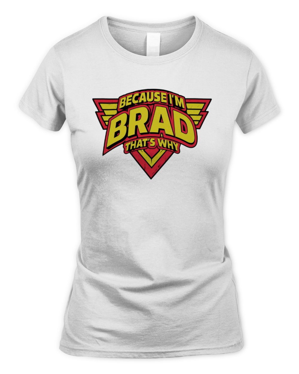 Because I'm Name That's Why Red and Yellow Logo Graphic T-Shirt BRAD M1-75 / Women's Standard T-Shirt / white
