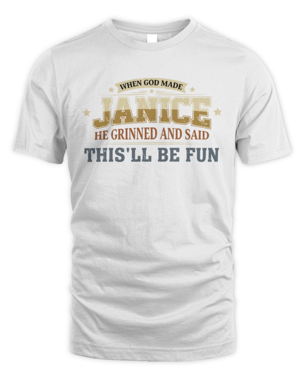 When God Made Your Name Funny Heritage T-Shirt JANICE M1-80 / Unisex Standard T-Shirt / white