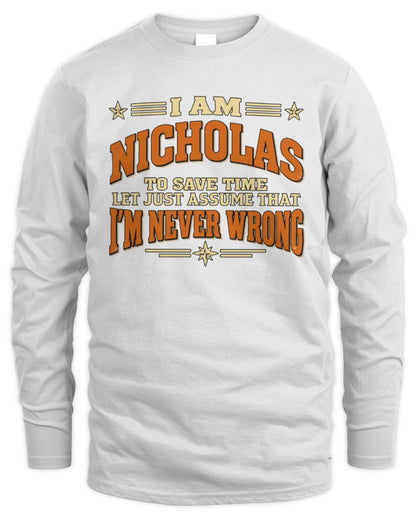 I'm Name Let's Just Assume I'm Never Wrong Retro Shirt NICHOLAS M1-64 / Men's Long Sleeved T-Shirt / white