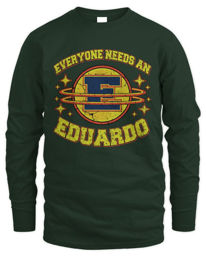 Everyone Needs a Your Name Shirt EDUARDO M1-76 / Men's Long Sleeved T-Shirt / forest green