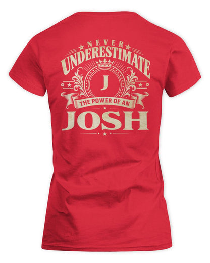 Never Underestimate Your Name Luxury Logo Shirt JOSH M1-63 / Women's Standard T-Shirt / red