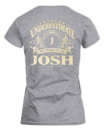 Never Underestimate Your Name Luxury Logo Shirt JOSH M1-63 / Women's Standard T-Shirt / sport grey