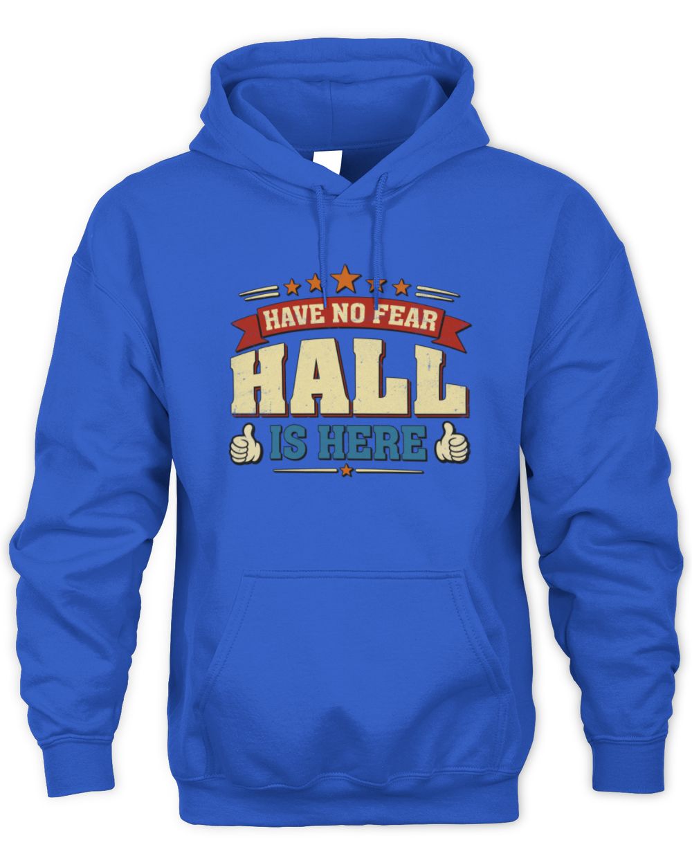 Have No Fear Your Name Is Here Cool Graphic T-Shirt HALL M1-71 / Unisex Hoodie / royal