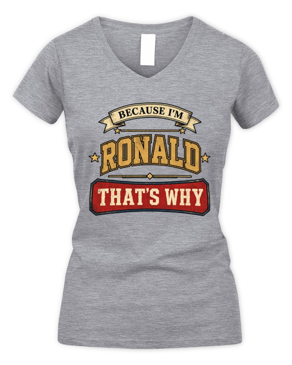 Because I'm Name That's Why Americana T-Shirt RONALD M1-S88 / Women's V-Neck T-Shirt / sport grey