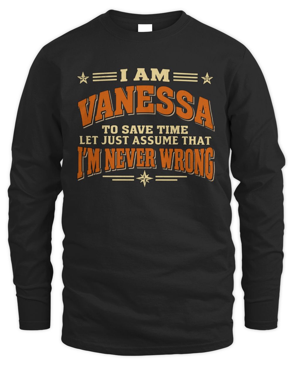 I'm Name Let's Just Assume I'm Never Wrong Retro Shirt VANESSA M1-64 / Men's Long Sleeved T-Shirt / black