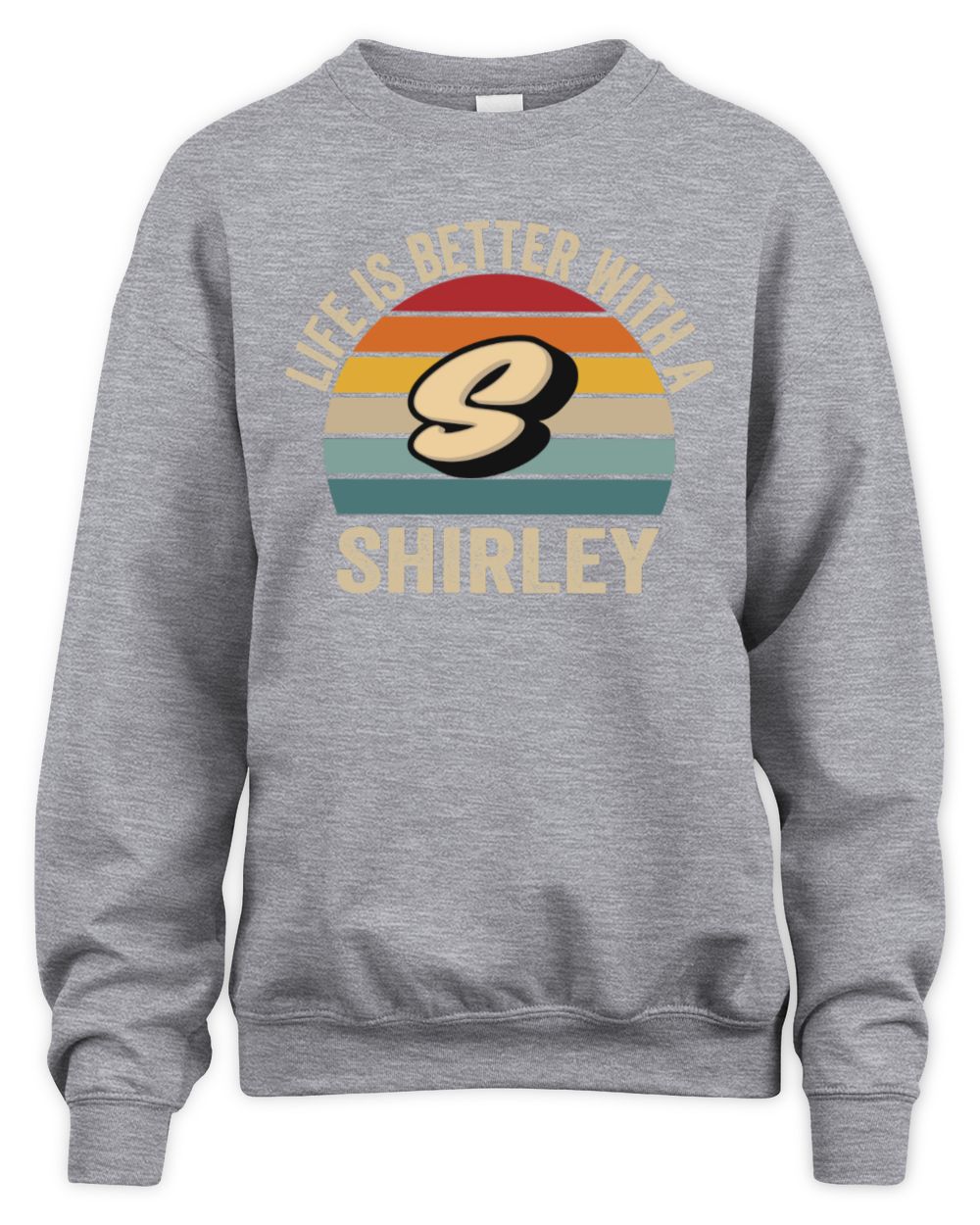 Life Is Better with Name Vintage Sun Shirt SHIRLEY M1-50 / Unisex Sweatshirt / sport grey