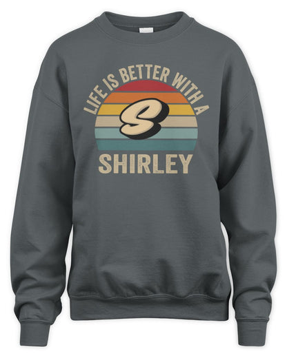 Life Is Better with Name Vintage Sun Shirt SHIRLEY M1-50 / Unisex Sweatshirt / charcoal