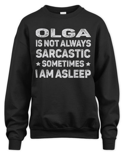 Your Name Is Not Always Sarcastic Funny T-Shirt OLGA M1-62 / Unisex Sweatshirt / black