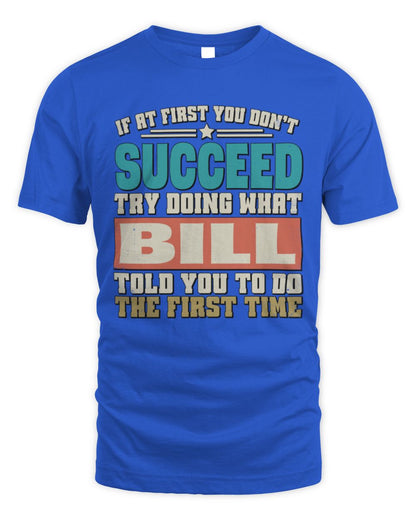 If at First You Don't Succeed Funny Vintage Shirt BILL M1-53 / Unisex Standard T-Shirt / royal