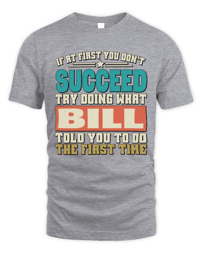 If at First You Don't Succeed Funny Vintage Shirt BILL M1-53 / Unisex Standard T-Shirt / sport grey