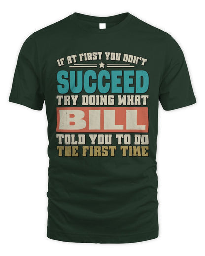 If at First You Don't Succeed Funny Vintage Shirt BILL M1-53 / Unisex Standard T-Shirt / forest green
