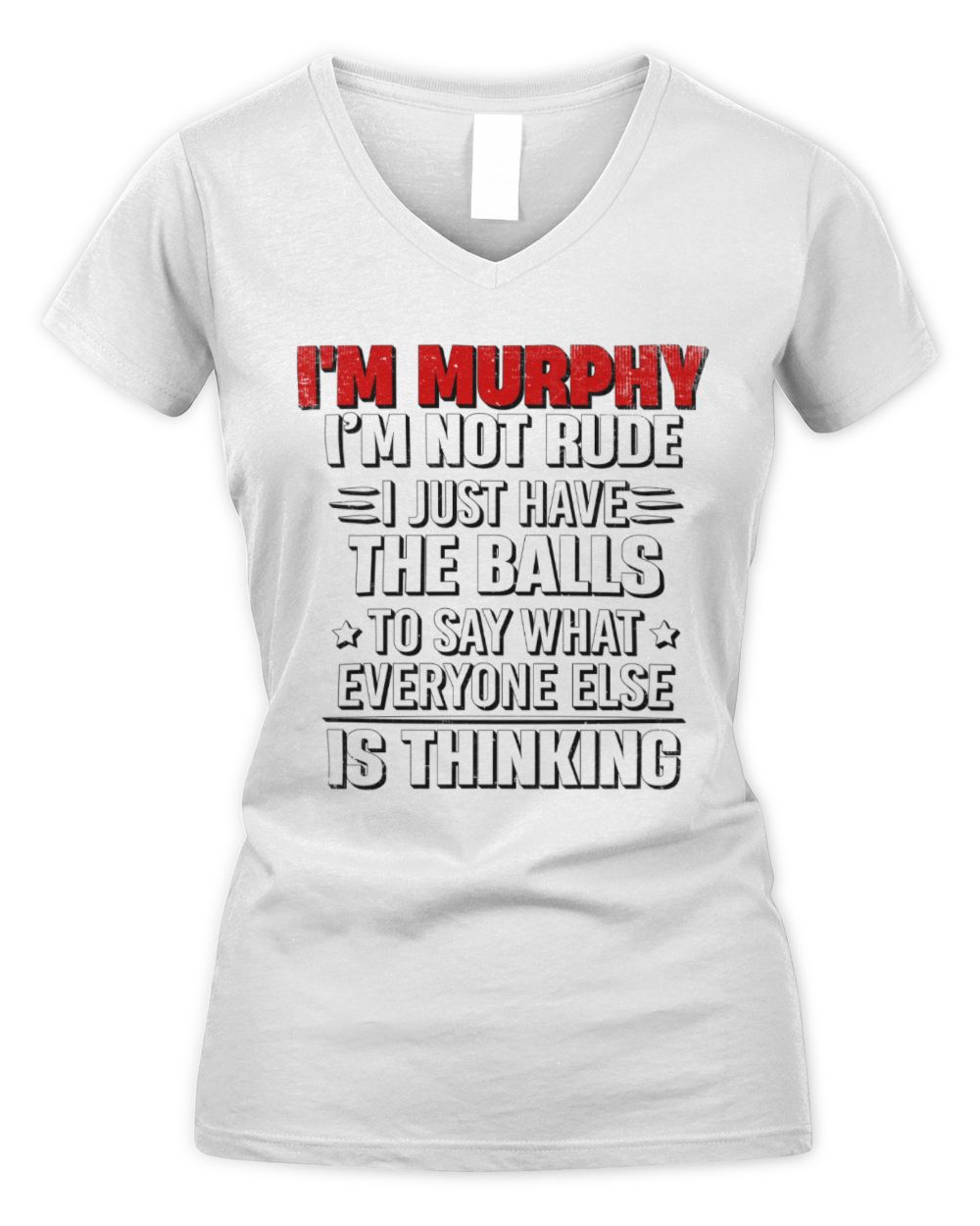 I'm Name I'm Not Rude I Just Have The Balls Funny T-Shirt MURPHY M1-46 / Women's V-Neck T-Shirt / white