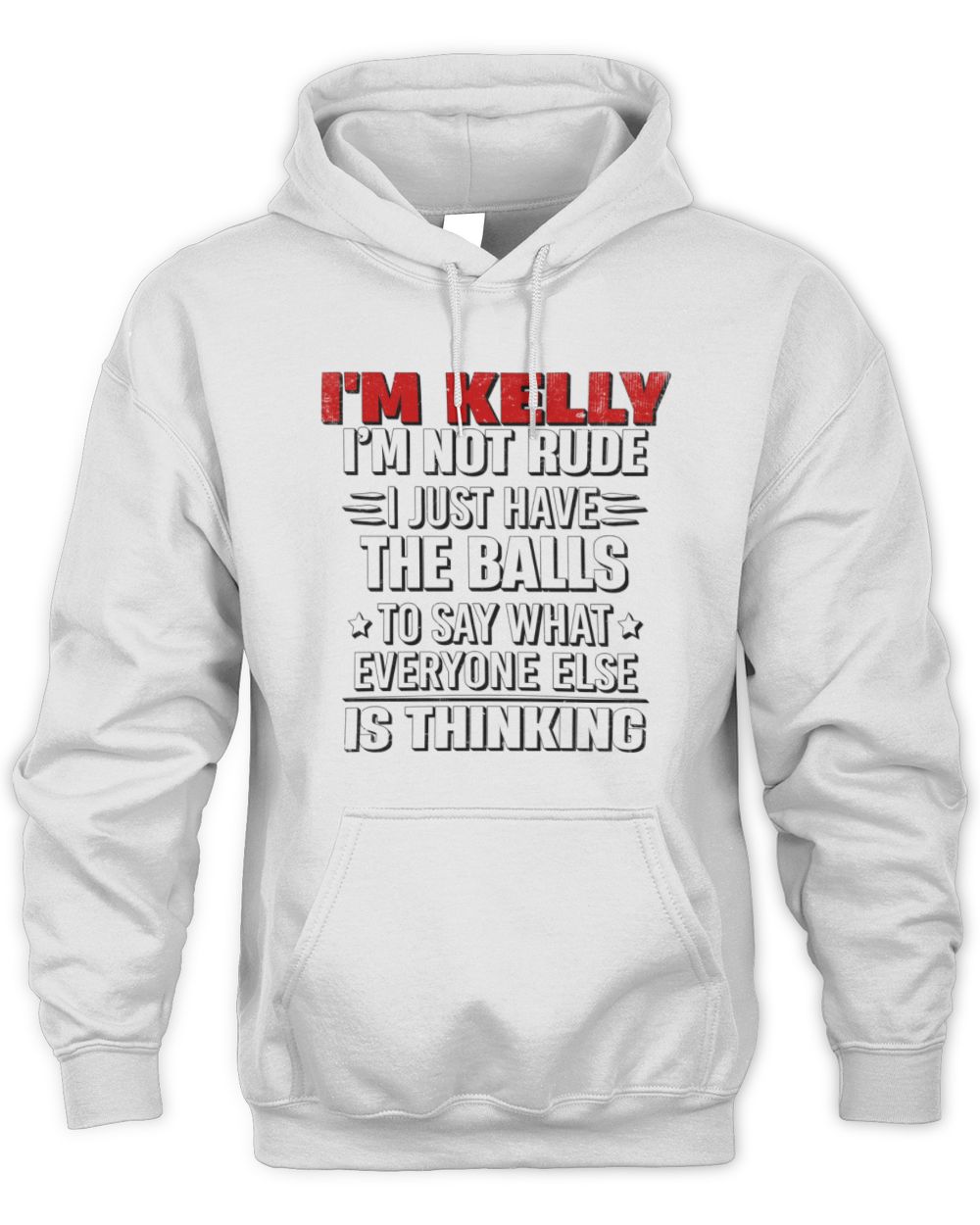 I'm Name I'm Not Rude I Just Have The Balls Funny T-Shirt KELLY M1-46 / Unisex Hoodie / white