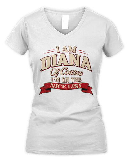I'm Name Of Course I'm On The Nice List Funny Christmas Shirt DIANA M1-68 / Women's V-Neck T-Shirt / white