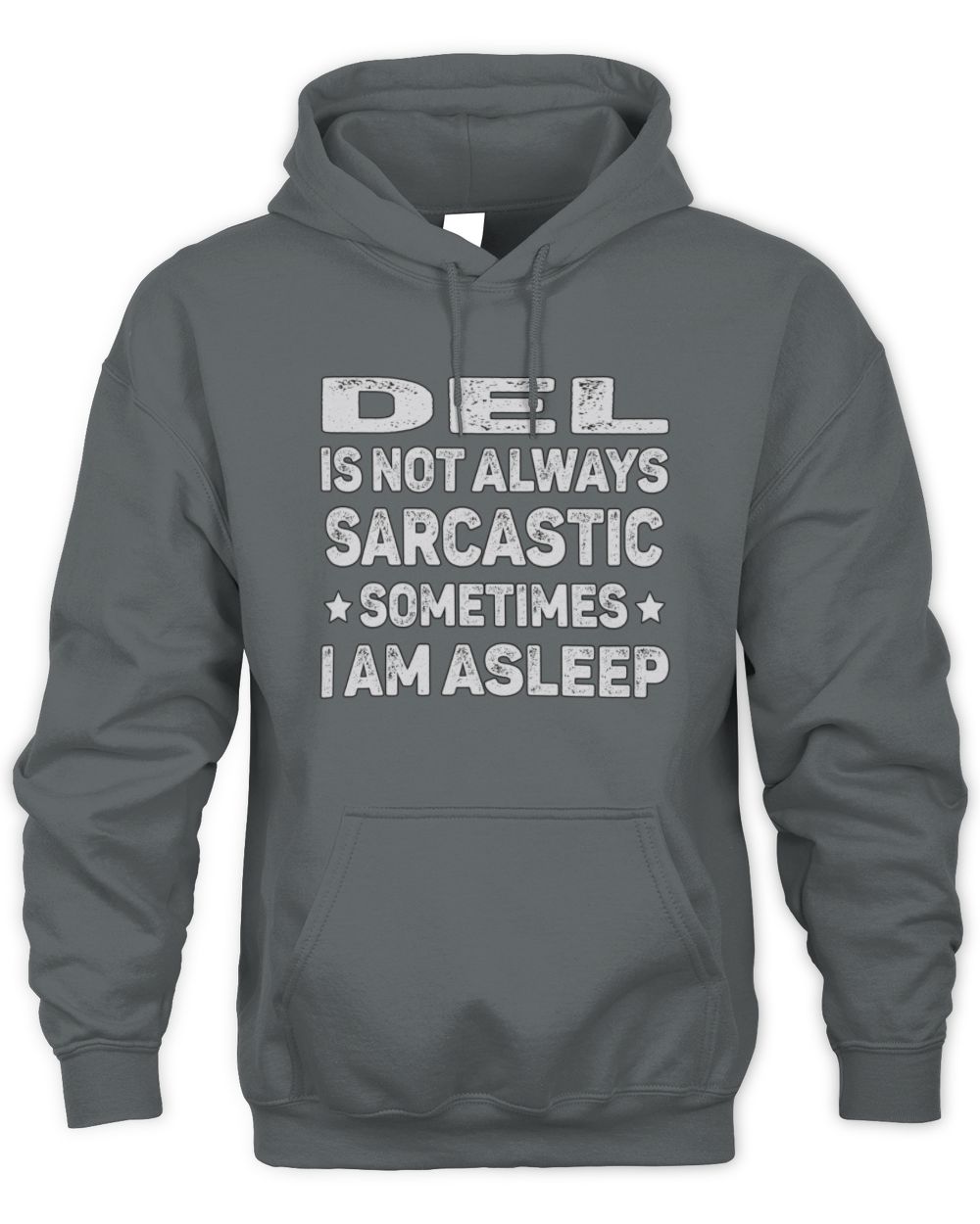 Your Name Is Not Always Sarcastic Funny T-Shirt DEL M1-62 / Unisex Hoodie / charcoal