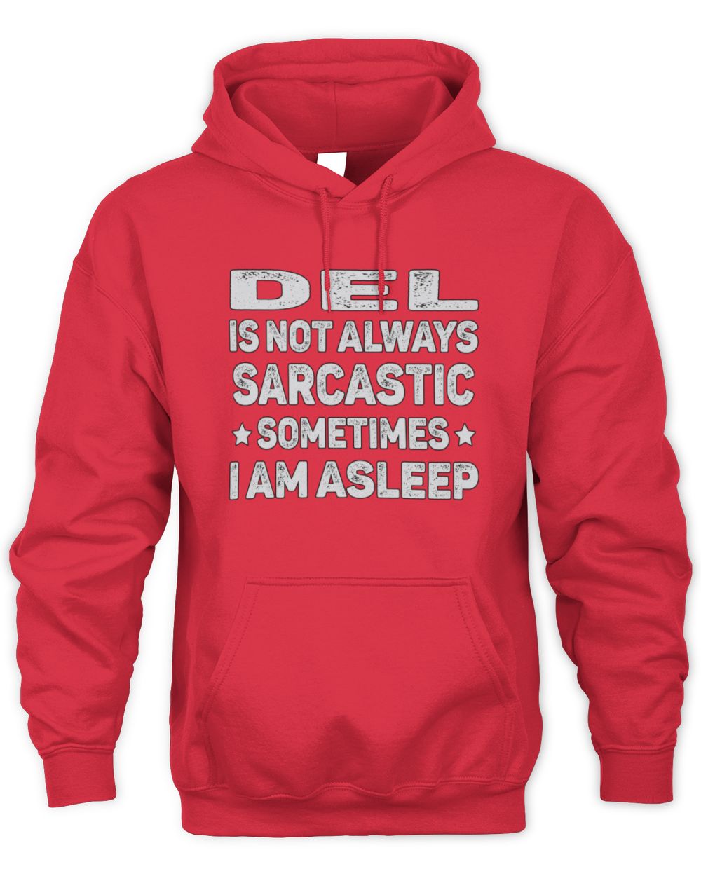 Your Name Is Not Always Sarcastic Funny T-Shirt DEL M1-62 / Unisex Hoodie / red