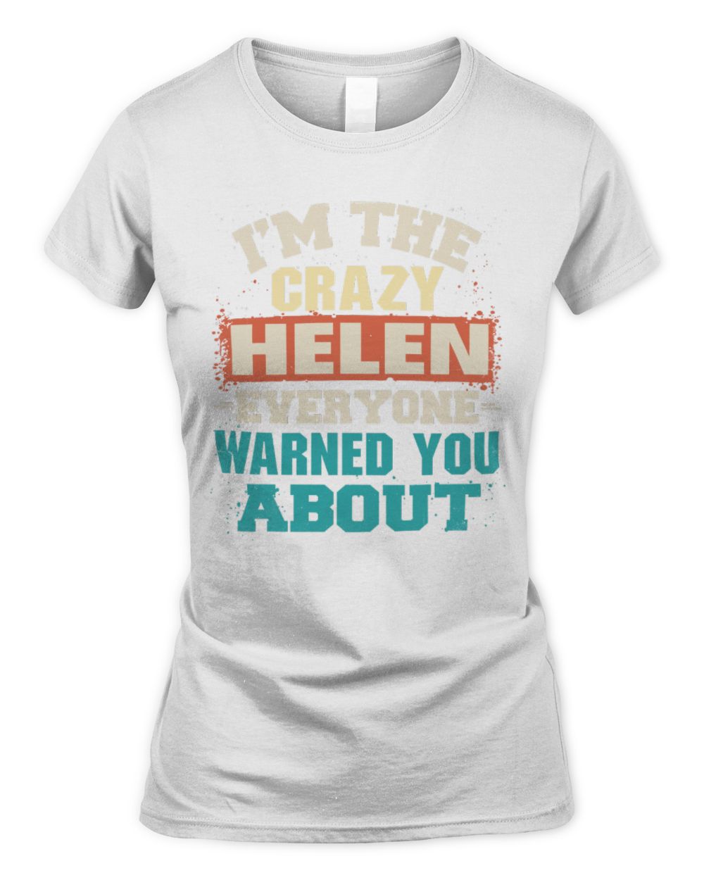 I'm the Crazy One Everyone Warned You About Retro Graphic T-Shirt HELEN M1-70 / Women's Standard T-Shirt / white