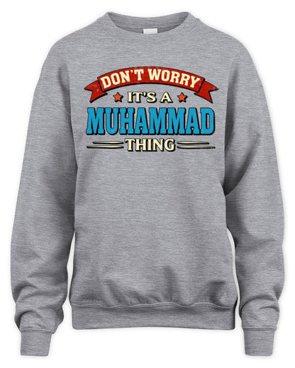Don't Worry It's a Your Name Thing Funny Retro T-Shirt MUHAMMAD M1-57 / Unisex Sweatshirt / sport grey