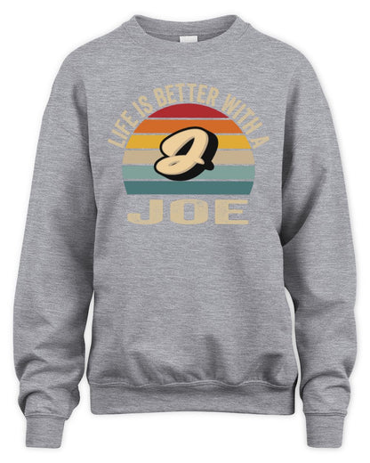 Life Is Better with Name Vintage Sun Shirt JOE M1-50 / Unisex Sweatshirt / sport grey