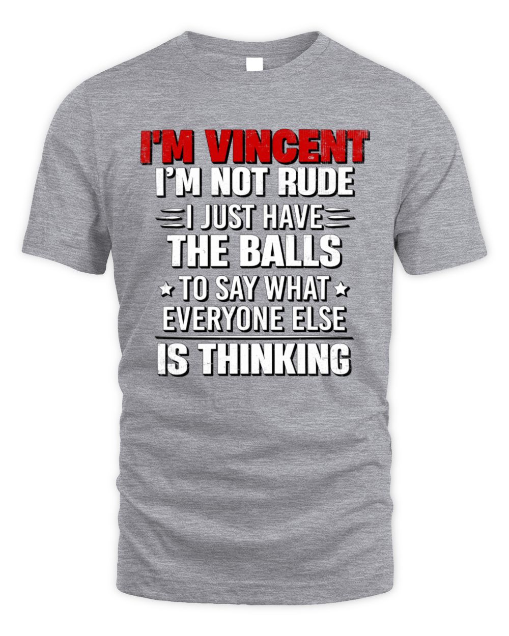 I'm Name I'm Not Rude I Just Have The Balls Funny T-Shirt VINCENT M1-46 / Unisex Standard T-Shirt / sport grey
