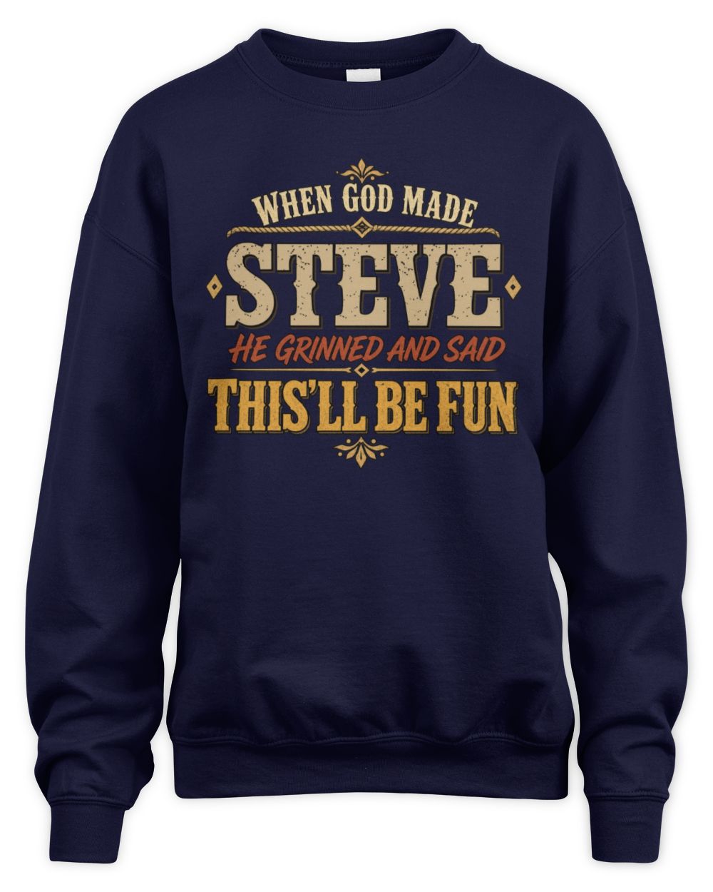 When God Made Your Name Funny Western T-Shirt STEVE M1-81 / Unisex Sweatshirt / navy