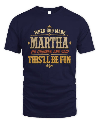When God Made Your Name Funny Western T-Shirt MARTHA M1-81 / Unisex Standard T-Shirt / navy