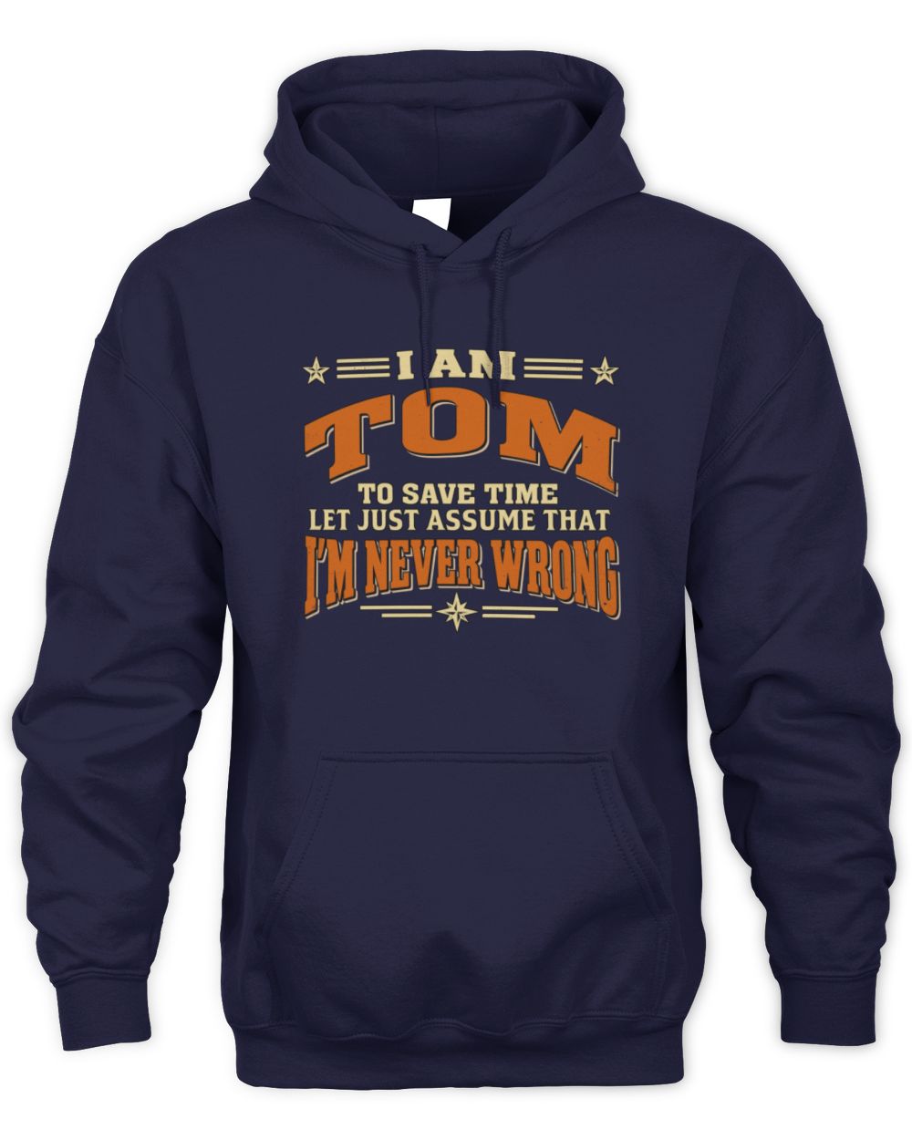 I'm Name Let's Just Assume I'm Never Wrong Retro Shirt TOM M1-64 / Unisex Hoodie / navy
