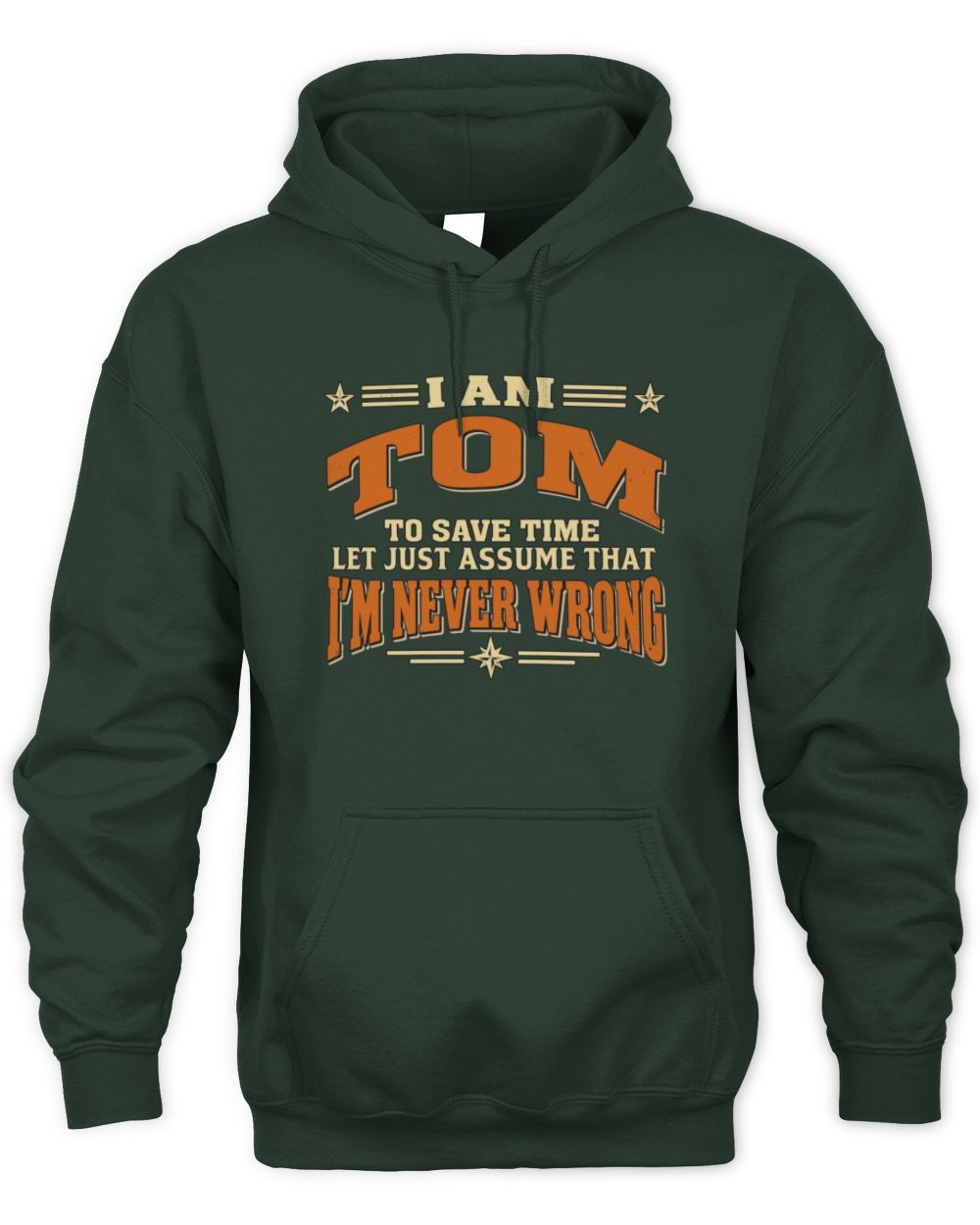 I'm Name Let's Just Assume I'm Never Wrong Retro Shirt TOM M1-64 / Unisex Hoodie / forest green