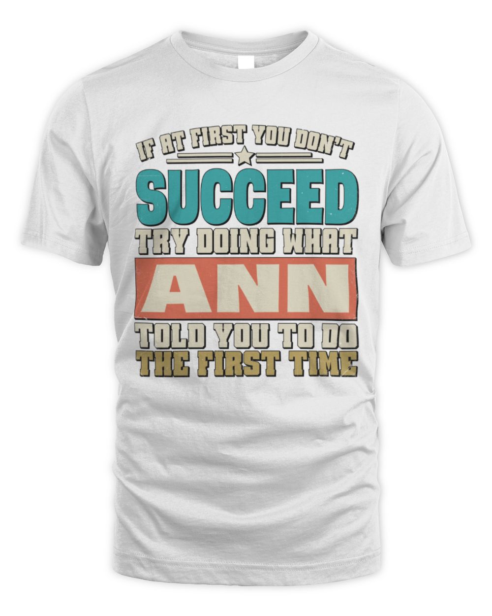 If at First You Don't Succeed Funny Vintage Shirt ANN M1-53 / Unisex Standard T-Shirt / white