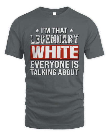 I'm That Legendary Name Everyone Is Talking About Funny Graphic T-Shirt WHITE M1-73 / Unisex Standard T-Shirt / charcoal