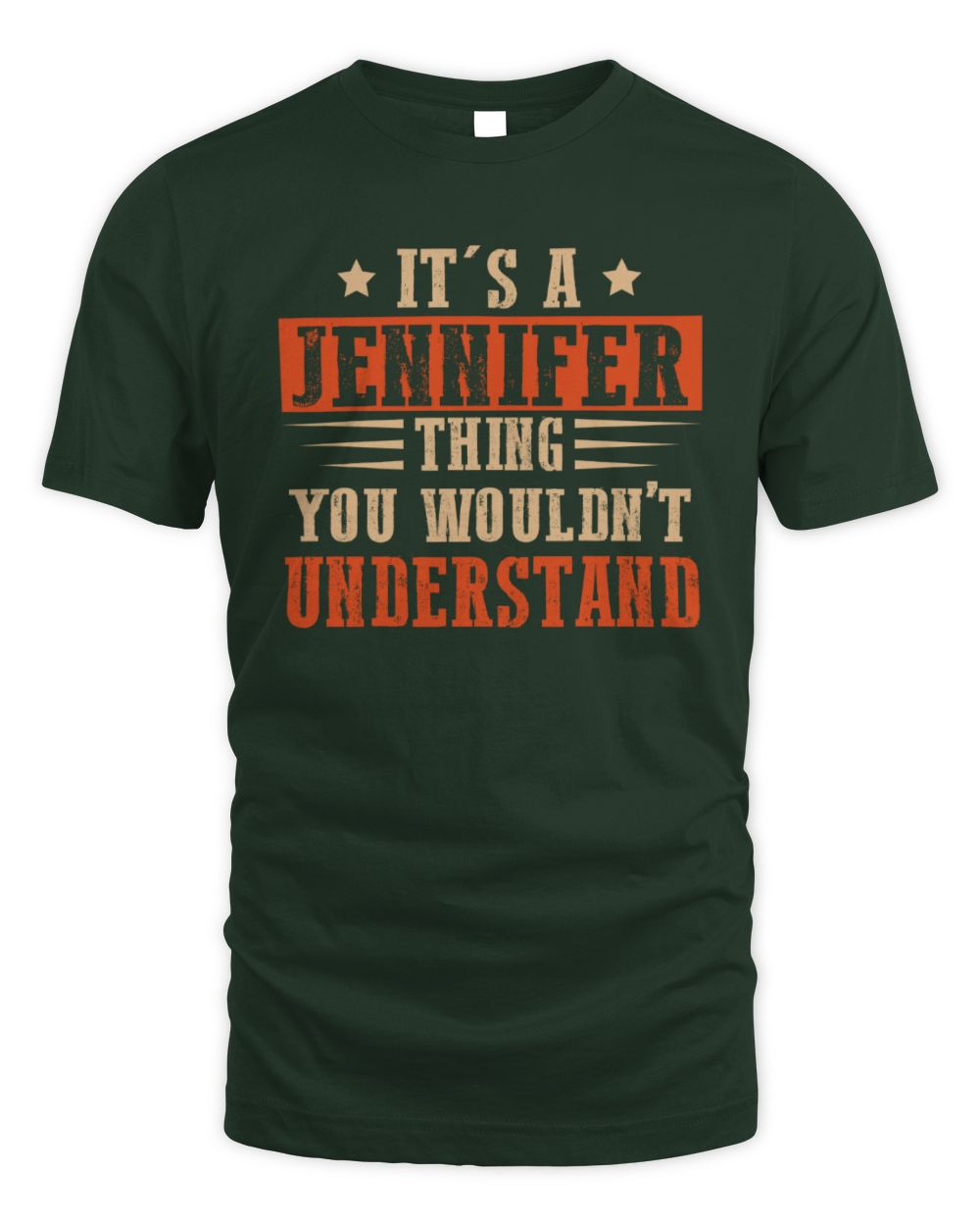 It's a Name Thing Personalized Funny Shirt JENNIFER M1-51 / Unisex Standard T-Shirt / forest green