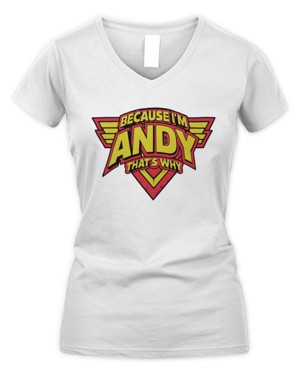 Because I'm Name That's Why Red and Yellow Logo Graphic T-Shirt ANDY M1-75 / Women's V-Neck T-Shirt / white