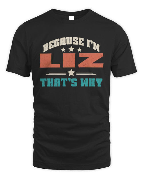 Because I'm Name That's Why Personalized Retro Shirt LIZ-49 / Unisex Standard T-Shirt / black