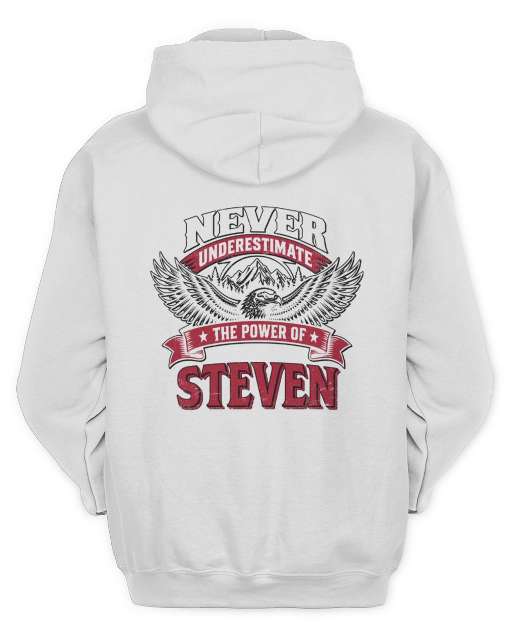Never Underestimate Your Name Eagle Mountain Shirt STEVEN M1-61 / Unisex Hoodie / white