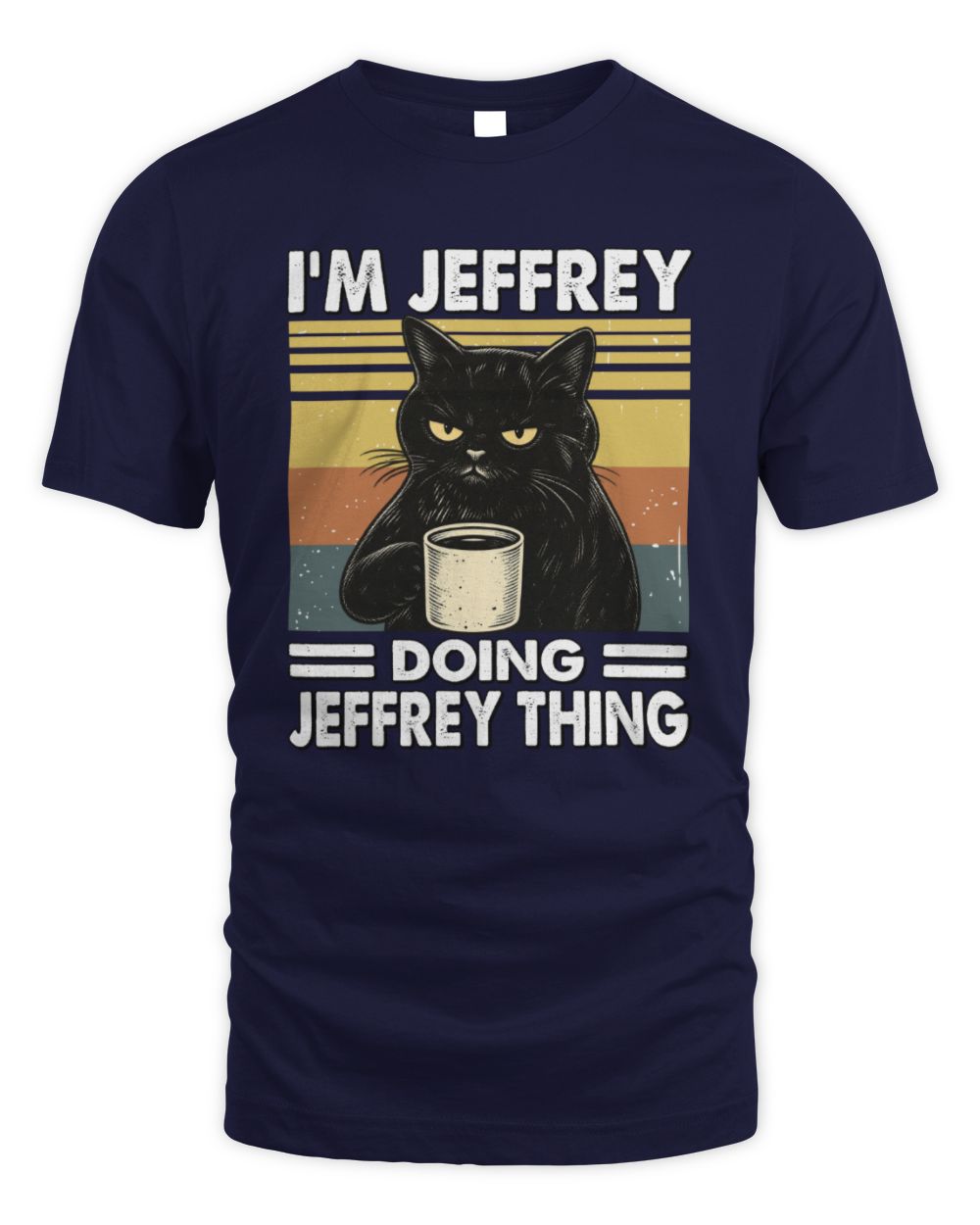 I'm Name Doing Name Thing Grumpy Black Cat Shirt JEFFREY M1-79 / Unisex Standard T-Shirt / navy
