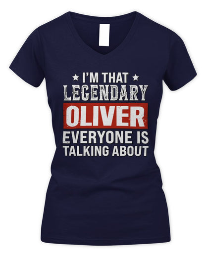 I'm That Legendary Name Everyone Is Talking About Funny Graphic T-Shirt OLIVER M1-73 / Women's V-Neck T-Shirt / navy