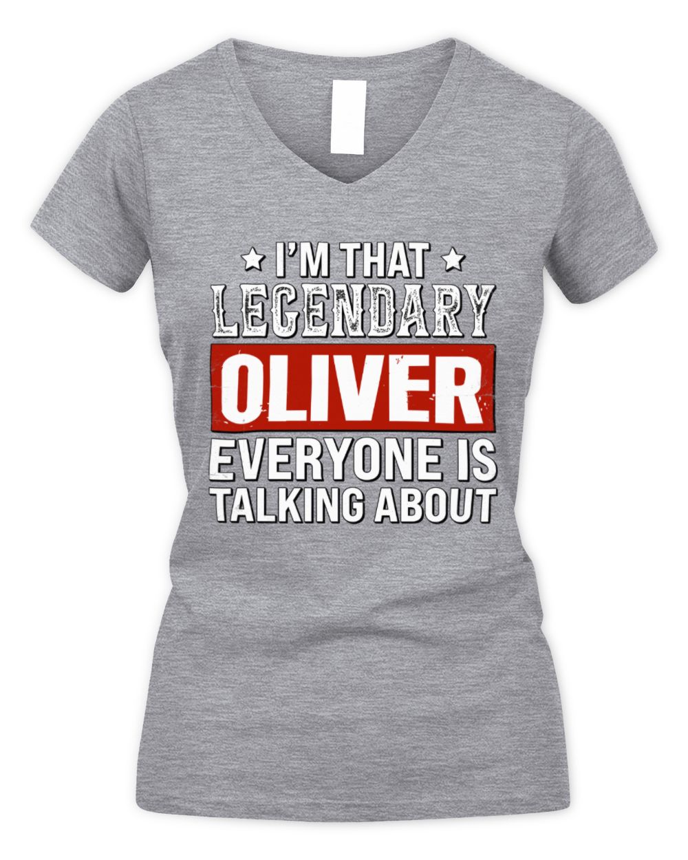 I'm That Legendary Name Everyone Is Talking About Funny Graphic T-Shirt OLIVER M1-73 / Women's V-Neck T-Shirt / sport grey