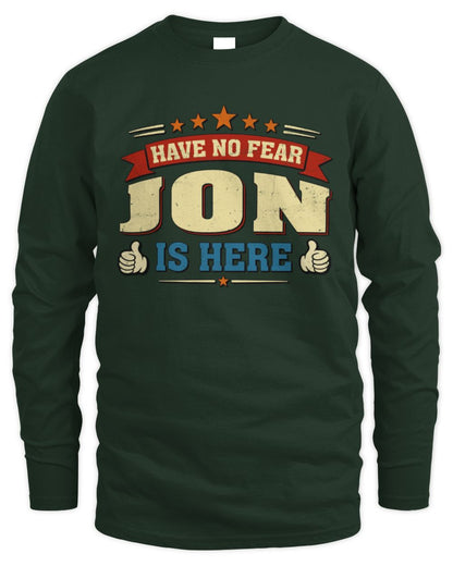 Have No Fear Your Name Is Here Cool Graphic T-Shirt JON M1-71 / Men's Long Sleeved T-Shirt / forest green