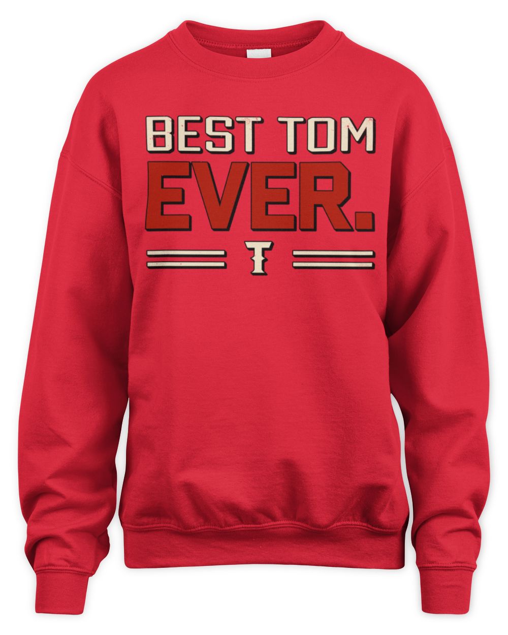 Best Your Name Ever Cool Shirt TOM M1-58 / Unisex Sweatshirt / red