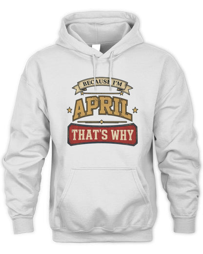 Because I'm Name That's Why Americana T-Shirt APRIL M1-S88 / Unisex Hoodie / white
