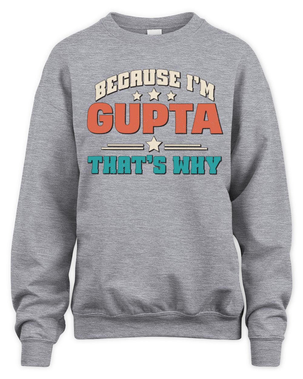 Because I'm Name That's Why Personalized Retro Shirt GUPTA-49 / Unisex Sweatshirt / sport grey