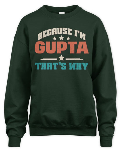 Because I'm Name That's Why Personalized Retro Shirt GUPTA-49 / Unisex Sweatshirt / forest green