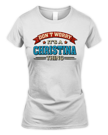 Don't Worry It's a Your Name Thing Funny Retro T-Shirt CHRISTINA M1-57 / Women's Standard T-Shirt / white