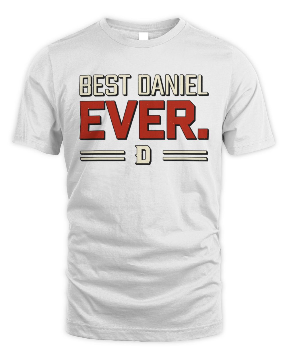 Best Your Name Ever Cool Shirt DANIEL M1-58 / Unisex Standard T-Shirt / white